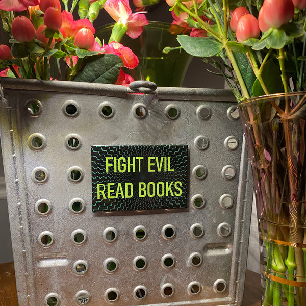Fight Evil; Read Books. Book Lovers Fridge Magnet
