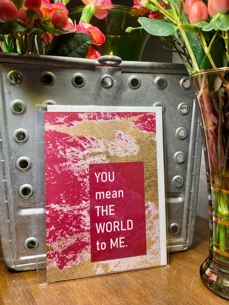 You Mean the World to Me. Loving Card