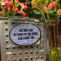 Put One Foot In Front Of The Other and Carry On Oval Sticker Inspirational Quote