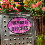 Namaste Bi!ches. Oval Sticker
