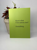 Know What I Love About You? Everything • Love Card