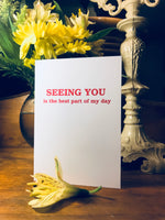 Seeing You Is The Best Part Of My Day Card - Ree+Dot