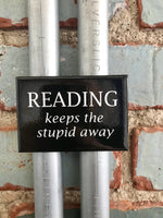 Reading Keeps the Stupid Away Magnet - Ree+Dot