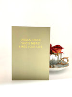 Knock Knock Who’s There? I Miss Your Face Greeting Card