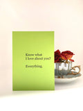 know what i love about you? everything. text on green card