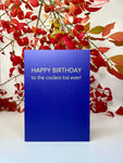 Happy Birthday To the Coolest Kid Ever • Kids Birthday Card