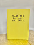 Thank You For Your Positivity Thank You Card