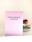 Bonus Mom Birthday Card