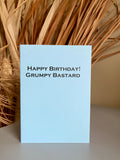 Grumpy Bastard Happy Birthday Card